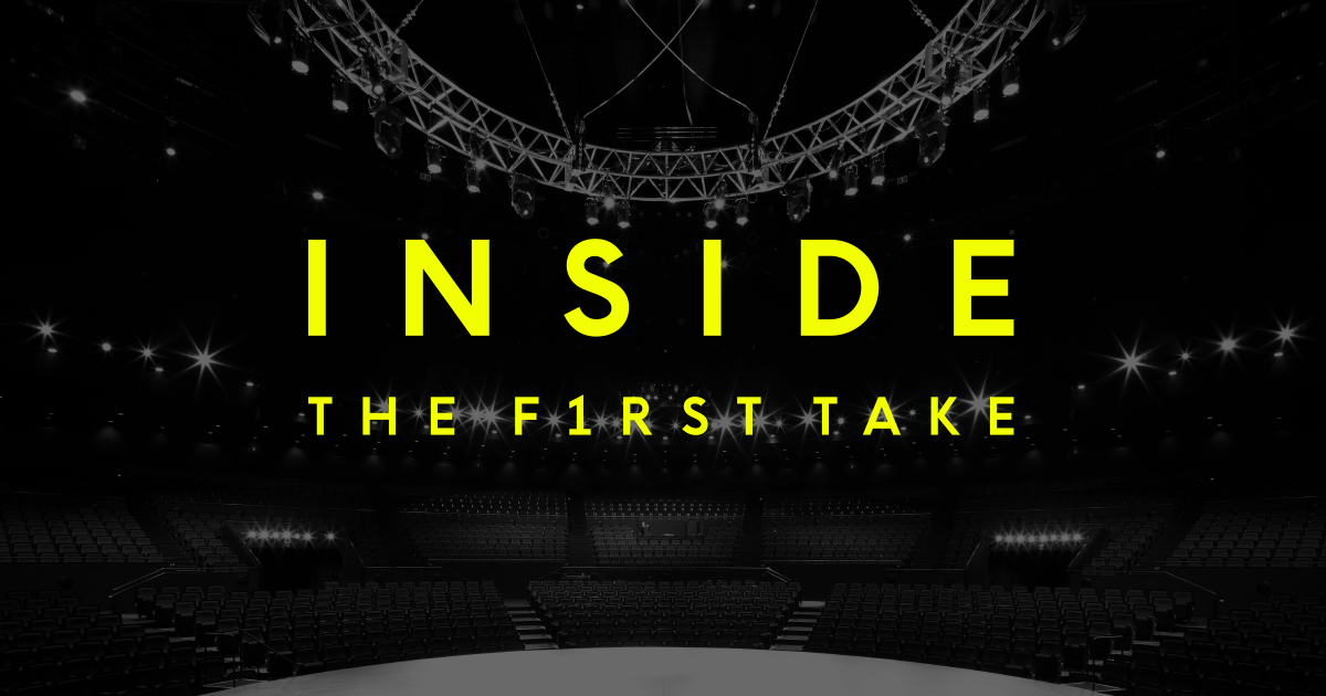 INSIDE THE FIRST TAKE